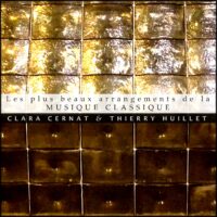 Cernat/Huillet: Les plus beaux arrangements de la musique classique