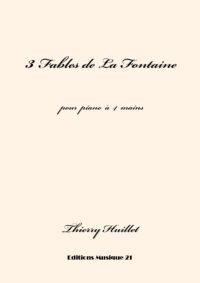 Huillet: 3 Fables de La Fontaine, for piano 4 hands