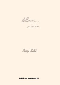 Huillet: Ailleurs, for violin and -viola or piano or cello-