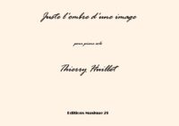 Huillet: Juste l’ombre d’une image, for solo piano