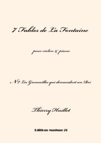 Huillet: Les Grenouilles qui demandent un Roi, n°7 from 7 Fables de La Fontaine, for violin and piano