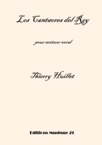 Huillet: Los Cantaores del Rey, for vocal sextet