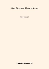 Huillet: Sans titre pour violon et archet, for solo violin