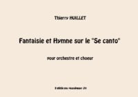 Huillet: Fantaisie et Hymne sur le Se canto, for orchestra and choir