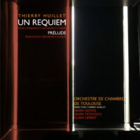 Thierry Huillet : Un Requiem / Prélude pour alto