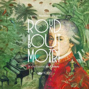 Round About Mozart : Carmen Martìnez-Pierret & Guillaume de Chassy
