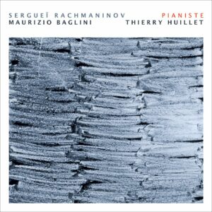 Baglini/Huillet: Rachmaninov – Pianiste