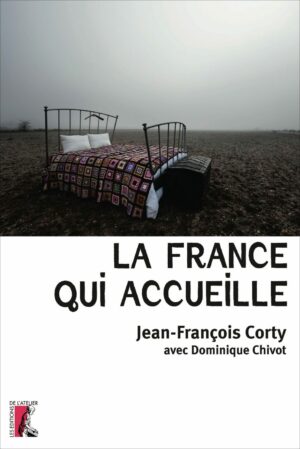 La France qui accueille - Jean-François Corty