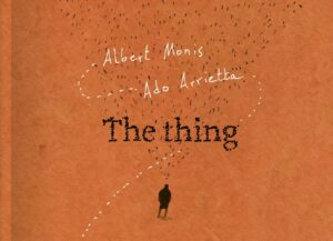 The thing – Albert Monis / Ado Arrietta