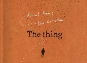 The thing - Albert Monis / Ado Arrietta