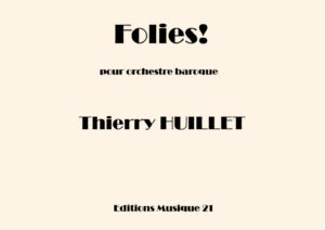 Huillet: Folies!, for baroque orchestra – Opus 45