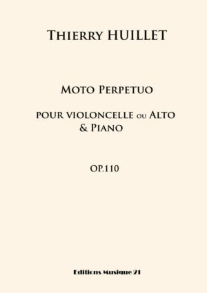 Thierry HUILLET Moto perpetuo for cello and piano (or viola and piano) – Opus 110