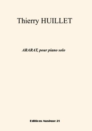 Huillet: Ararat, for solo piano – Opus 7