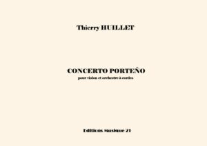 Huillet: Concerto porteño, for violin and string orchestra - Opus 65