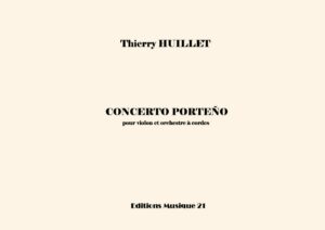 Huillet: Concerto porteño, for violin and string orchestra – Opus 65