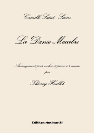 Saint Saëns: La Danse Macabre, transcription for violin and piano 4 hands by Thierry Huillet – Opus 79