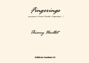 Huillet: Fingerings, for piano 4 hands (2 hands written, 2 hands improvised) – Opus 25