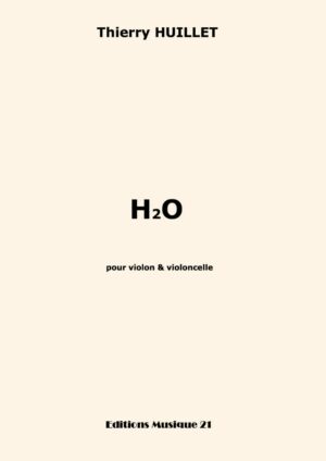 Huillet: H2O, for violin and cello – Opus 35