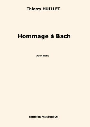 Huillet: Hommage à Bach, for solo piano – Opus 34