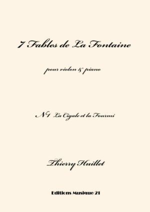Huillet: La Cigale et la Fourmi, n°1 from 7 Fables de La Fontaine, for violin and piano  – Opus 68