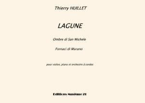 Huillet: Lagune for violin, piano and string orchestra – Opus 19