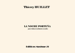 Huillet: La noche porteña, for violin and string orchestra – Opus 75