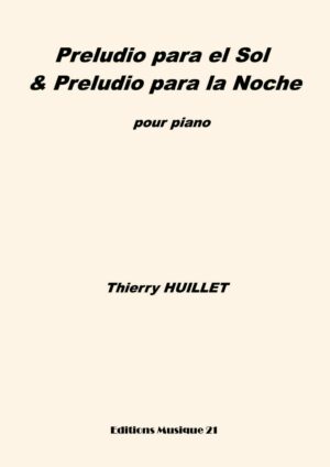 Huillet: Preludio para el Sol & Preludio para la Noche, for solo piano – Opus 14