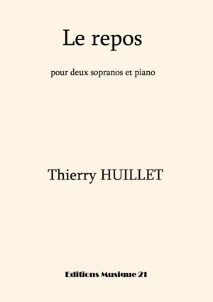 Huillet: Le repos, for 2 sopranos and piano – Opus 86
