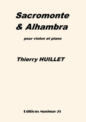 Huillet: Sacromonte & Alhambra, for violin and piano – Opus 13