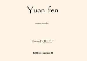 Huillet: Yuan Fen, for string quartet – Opus 39