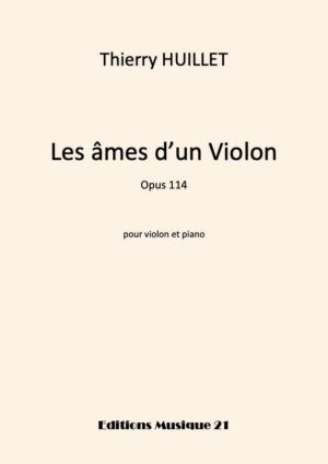 Thierry Huillet – “Les âmes d’un Violon” opus 114, for violin and piano