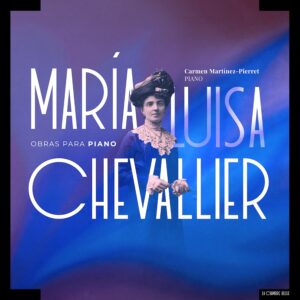 Carmen Martínez-Pierret – María Luisa Chevallier – Obras para piano